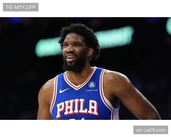 恩比德关键助攻徒劳，76人末节追分功亏一篑